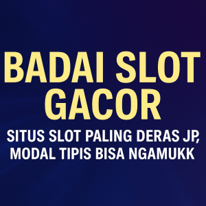 badai slot gacor situs slot paling deras jp modal tipis bisa ngamuk