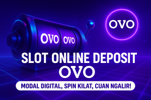 SLOT ONLINE DEPOSIT OVO Modal Digital Spin Kilat Cuan Ngalir